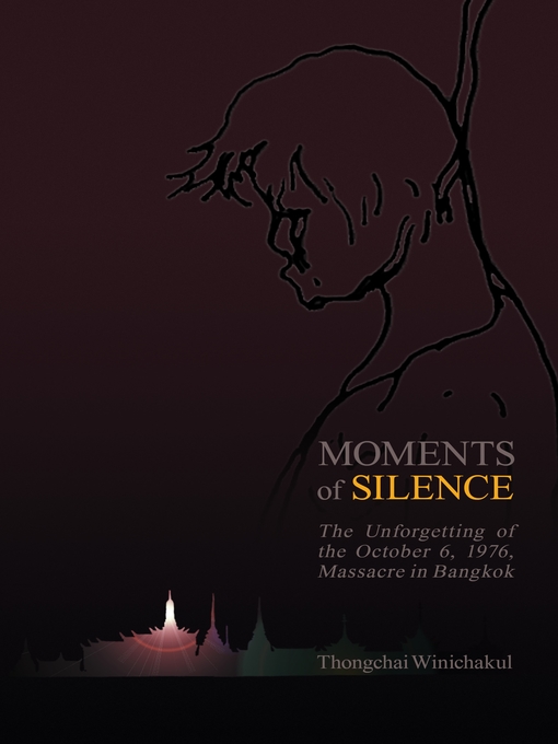 Title details for Moments of Silence by Thongchai Winichakul - Available